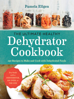 cover image of The Ultimate Healthy Dehydrator Cookbook